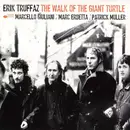 CD - Erik Truffaz / Marcello Giuliani / Marc Erbetta / Patrick Muller - The Walk Of The Giant Turtle