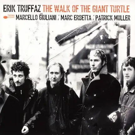Erik Truffaz / Marcello Giuliani / Marc Erbetta / Patrick Muller - The Walk of the Giant Turtle