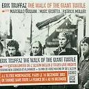 Double CD - Erik Truffaz with Marcello Giuliani / Marc Erbetta / Patrick Muller - The Walk Of The Giant Turtle