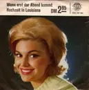7inch Vinyl Single - Erika Berg / Bernd Andersson - Hochzeit In Louisiana / Wenn Erst Der Abend Kommt - Mono