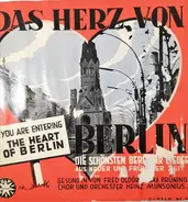 Erika Brüning , Fred Oldörp , Chor Heinz Munsonius Und Orchester Heinz Munsonius - Das Herz Von Berlin (Die Schönsten Berliner Lieder Aus Neuer Und Früherer Zeit)