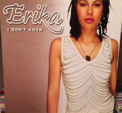 Erika - I Don't Know