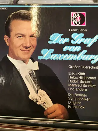 Erika Köth , Helga Hildebrand , Rudolf Schock , Manfred Schmidt , Gustav Neidlinger - Der Graf von Luxemburg - Großer Querschnitt