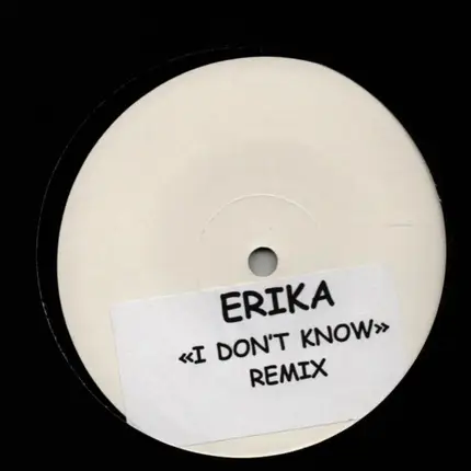 Erika - I Don't Know (Remix)