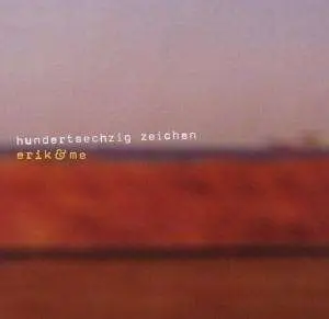 ERIK & ME - HUNDERTSECHZIG ZEICHEN