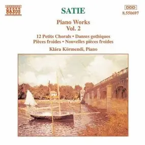 Erik Satie - Piano Works Vol. 2 ( Klára Körmendi)
