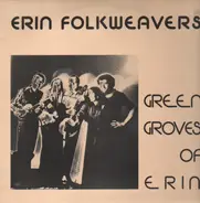 Erin Folkweavers - Green Groves Of Erin