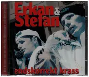 Erkan & Stefan - endkorrekt krass