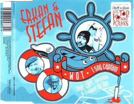 Erkan & Stefan Feat. Captain Sensible & Trooper Da Don - Wot (I Say Captain)