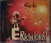 erkin koray - Illa Ki