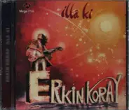 Erkin Koray - Illa Ki