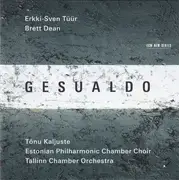 CD - Erkki-Sven Tüür / Brett Dean - Tõnu Kaljuste , Estonian Philharmonic Chamber Choir , Tallinn Chambe - Gesualdo - Sealed
