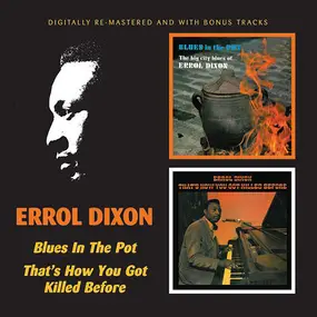 Errol Dixon - Blues In The Pot / That's How You Got Killed Before