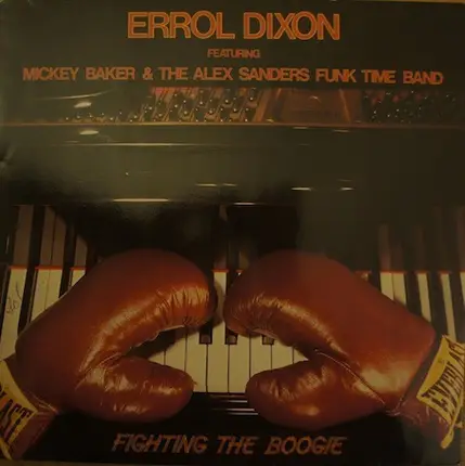 Errol Dixon Featuring Mickey Baker & The Alex Sanders Funk Time Band - Fighting The Boogie