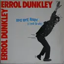 12inch Vinyl Single - Errol Dunkley - Bye Bye Baby (C'Est La Vie)