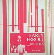 Erroll Garner - Early Erroll - 1945 Stride - Volume Two