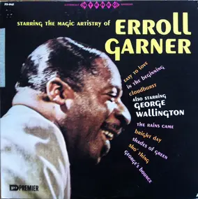 Erroll Garner - Starring The Magic Artistry Of Erroll Garner / Also Starring George Wallington