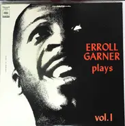 Erroll Garner - Plays -  Vol. 1 (Penthouse Serenade)