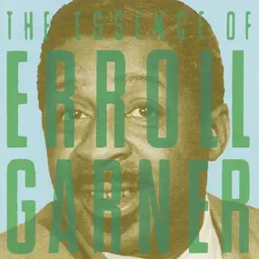 Erroll Garner - The Essence Of Erroll Garner