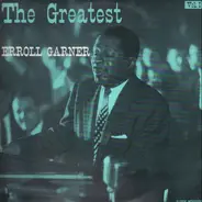 Erroll Garner - The Greatest Erroll Garner