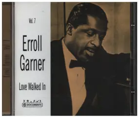 Erroll Garner - Vol.7 Love Walked In