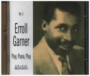 Erroll Garner - Vol. 5 Play, Piano, Play