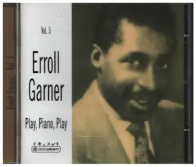 Erroll Garner - Vol. 5 Play, Piano, Play