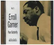 Erroll Garner - Vol. 9 Poor Butterfly