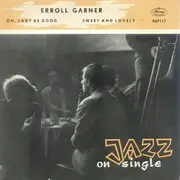 7inch Vinyl Single - Erroll Garner - Oh, Lady Be Good - Gatefold
