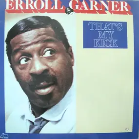 Erroll Garner - That's My Kick