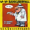 7'' - Erste Allgemeine Verunsicherung - Ba Ba Banküberfall