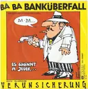 7'' - Erste Allgemeine Verunsicherung, EAV (Erste Allgemeine Verunsicherung) - Ba Ba Banküberfall / Es G'winnt A Jeder
