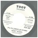 7inch Vinyl Single - Ersel Hickey - (Play On) Strings Of Gitarro