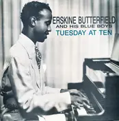 Erskine Butterfield and his Blue Boys - Tuesday At Ten