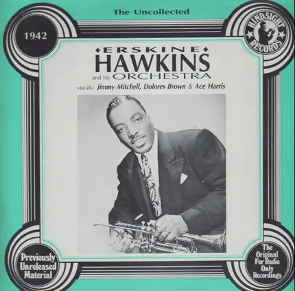 Erskine Hawkins and his Orchestra - The Uncollected - 1942