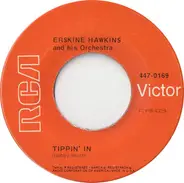 Erskine Hawkins And His Orchestra - Tippin' In / After Hours