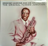 Erskine Hawkins And His Orchestra - The Original Tuxedo Junction