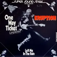 Eruption - One Way Ticket (Long Version) / Left Me In The Rain