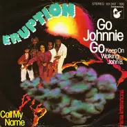 Eruption - Go Johnnie Go (Keep On Walking, John B.) / Call My Name