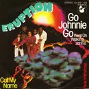 7inch Vinyl Single - Eruption - Go Johnnie Go (Keep On Walking, John B.) / Call My Name