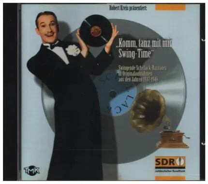 Rolf Böhme, Teddy Stauffer u.a. - Robert Kreis präsentiert "Komm, tanz mit mir Swing-Time"