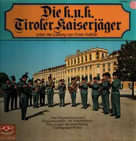 Erwin Kellner - Die K.u.K. Tiroler Kaiserjäger