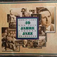 Erwin Lehn Und Sein Südfunk Tanzorchester - 40 Jahre Jazz