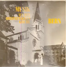 Erwin Mattmann, Josef Schager, Chor der Dreifalti - Musik aus der Dreifaltigkeitskirche Bern