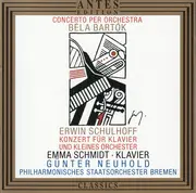 CD - Erwin Schulhoff / Béla Bartók - Emma Schmidt , Bremer Philharmonisches Staatsorchester , Günter Neu - Konzert Für Klavier Und Kleines Orchester / Konzert Für Orchester