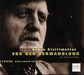 Erwin Strittmatter - Vor Der Verwandlung 1