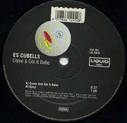 12'' - Es Cubells - Come & Get It Babe