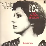 Ewa Bem With Swing Session - Be A Man