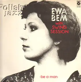 Ewa Bem With Swing Session - Be A Man