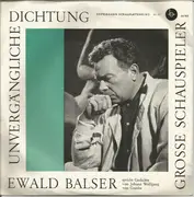 7inch Vinyl Single - Ewald Balser - Ewald Balser Spricht Gedichte Von Johann Wolfgang Von Goethe